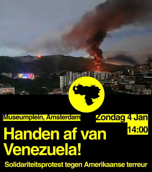 Museumplein, Amsterdam
Zondag 4 januari 14:00


Handen af van Venezuela!

Solidariteitsprotest tegen Amerikaanse terreur
