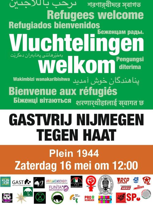 Refugees welcome
Refugiados bienvenidos
Vluchtelingen welkom
Bienvenue aux refugies

GASTVRIJ NIJMEGEN
TEGEN HAAT

Plein 1944
Zaterdag 16 mei om 32.100

