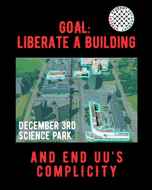 GOAL:
LIBERATE A BUILDING
DECEMBER 3RD
SCIENCE PARK
AND END UU'S
COMPLICITY