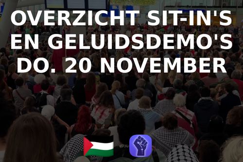 Overzicht sit-in's en geluidsdemo's donderdag 20 november