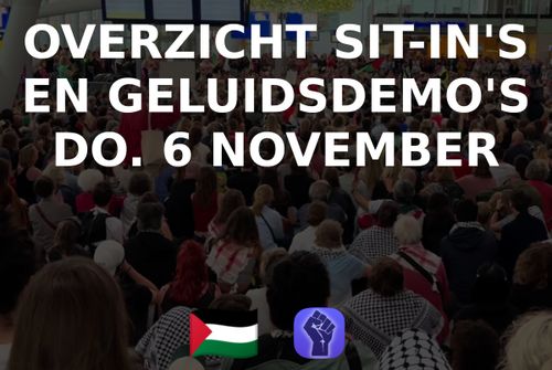 OVERZICHT SIT-IN'S EN GELUIDSDEMO'S DONDERDAG 6 NOVEMBER