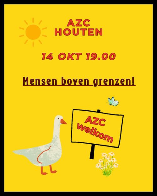 AZC
HOUTEN

14 OKT 19.00

Mensen boven grenzen!

AZC
welkom
