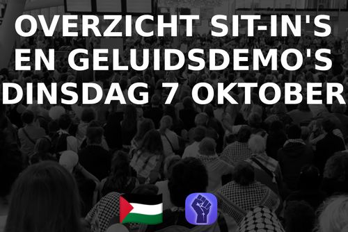 OVERZICHT SIT-IN'S
EN GELUIDSDEMO'S
DINSDAG 7 OKTOBER