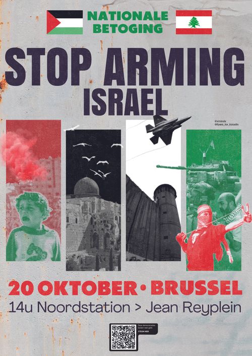 NATIONALE BETOGING

STOP ARMING ISRAEL

20 OKTOBER - BRUSSEL
14u Noordstation > Jean Reyplein