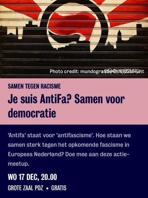 Photo credit: mundogrande on VisualHunt

SAMEN TEGEN RACISME

Je suis AntiFa? Samen voor democratie

'Antifa' staat voor 'antifascisme'. Hoe staan we samen sterk tegen het opkomende fascisme in Europees Nederland? Doe mee aan deze actie-meetup.

WOENSDAG 17 DECEMBER, 20.00
GROTE ZAAL PDZ • GRATIS