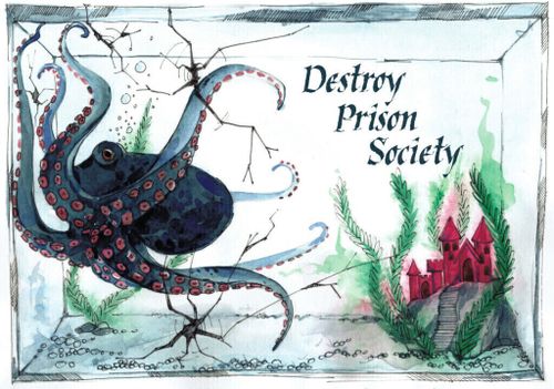An octopus in an aquarium with broken glass. The text 'Destroy Prison Society'.