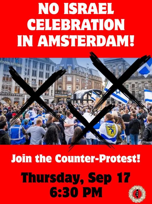 NO ISRAEL
CELEBRATION
IN AMSTERDAM!

Join the Counter-Protest!

Thursday, September 17
6:30 PM