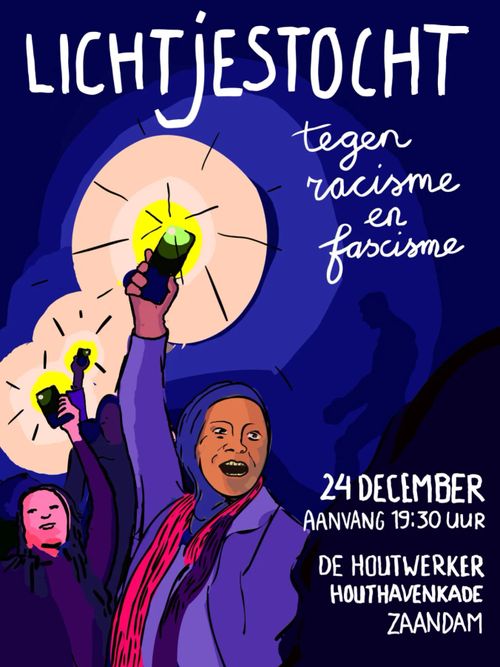 LICHTJESTOCHT
tegen racisme en fascisme

24 DECEMBER
AANVANG 19:30 UUR

DE HOUTWERKER
HOUTHAVENKADE
ZAANDAM